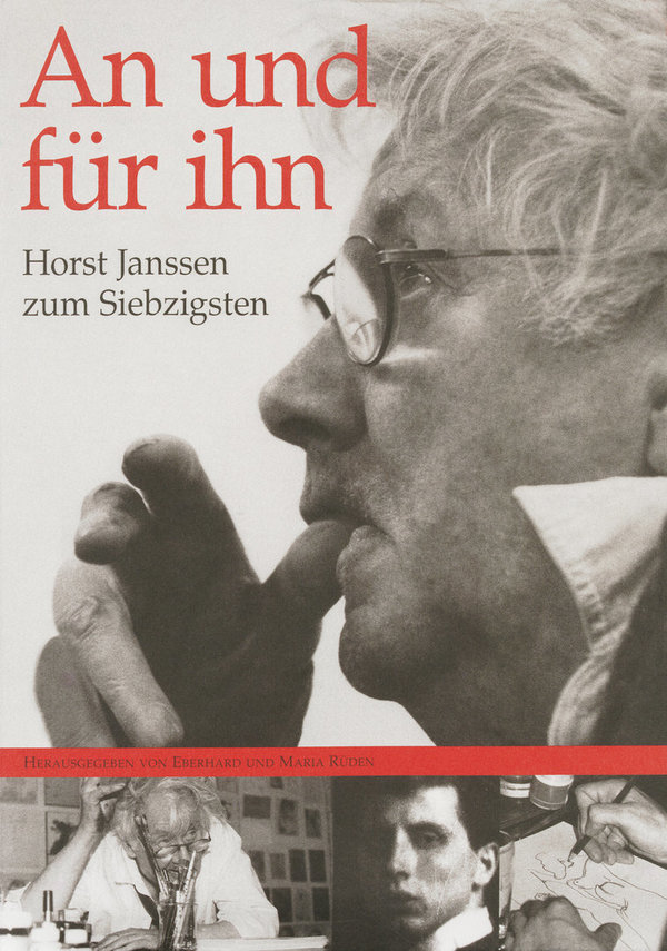 Horst Janssen. An und für ihn. Erinnerungen von Freunden und Weggefährten zum 14. November 1999