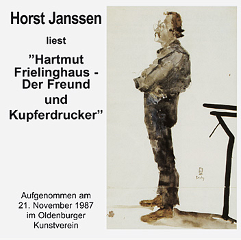 CD Horst Janssen liest: Hartmut Frielinghaus - Dem Freund und Kupferdrucker